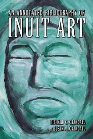 Crandall, R:  An Annotated Bibliography of Inuit Art