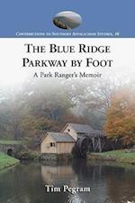 Pegram, T:  The Blue Ridge Parkway by Foot