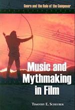 Scheurer, T:  Music and Mythmaking in Film
