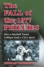 Nathanson, M:  The Fall of the 1977 Phillies