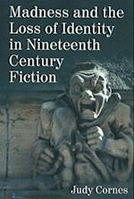 Madness and the Loss of Identity in Nineteenth Century Fiction