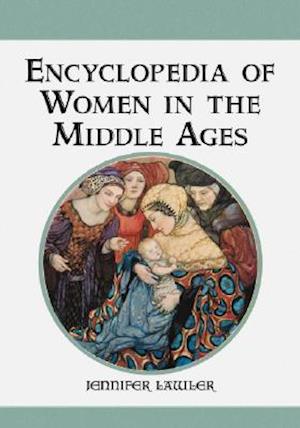 Encyclopedia of Women in the Middle Ages