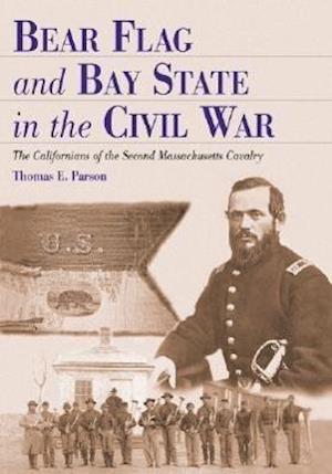 Parson, T:  Bear Flag and Bay State in the Civil War