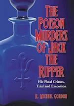 The Poison Murders of Jack the Ripper