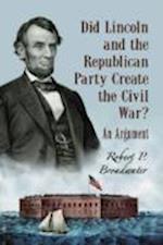 Broadwater, R:  Did Lincoln and the Republican Party Create