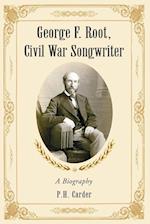 Carder, P:  George F. Root, Civil War Songwriter