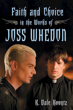 Koontz, K:  Faith and Choice in the Works of Joss Whedon