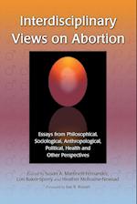 Interdisciplinary Views on Abortion