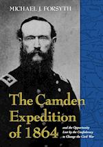 The Camden Expedition of 1864 and the Opportunity Lost by the Confederacy to Change the Civil War