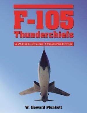 Plunkett, W:  F-105 Thunderchiefs