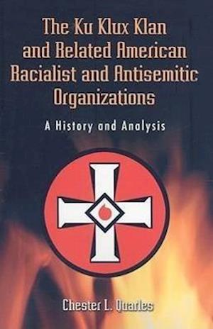 The Ku Klux Klan and Related American Racialist and Antisemitic Organizations