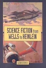 Stover, L:  Science Fiction from Wells to Heinlein
