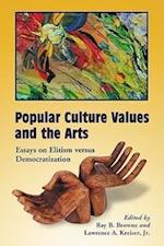 Popular Culture Values and the Arts