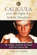 Hawes, W:  Caligula and the Fight for Artistic Freedom