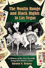 Bracey, E:  The Moulin Rouge and Black Rights in Las Vegas