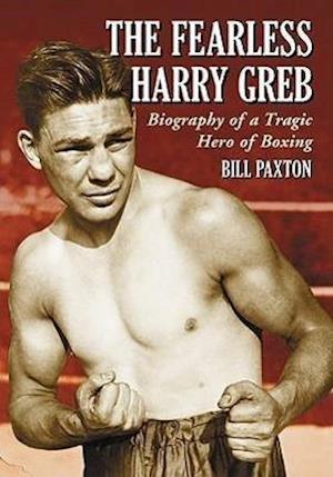 Paxton, B:  The Fearless Harry Greb