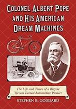 Goddard, S:  Colonel Albert Pope and His American Dream Mach