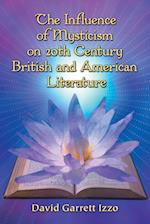 The Influence of Mysticism on 20th Century British and American Literature