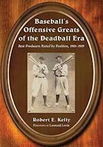 Kelly, R:  Baseball's Offensive Greats of the Deadball Era