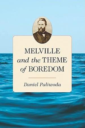 Melville and the Theme of Boredom