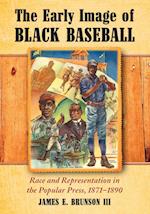 The Early Image of Black Baseball