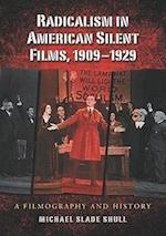 Radicalism in American Silent Films, 1909-1929