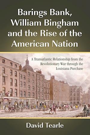 Barings Bank, William Bingham and the Rise of the American Nation