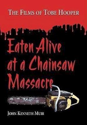 Muir, J:  Eaten Alive at a Chainsaw Massacre