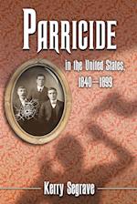 Parricide in the United States, 1840-1899