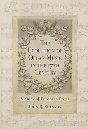 The Evolution of Organ Music in the 17th Century