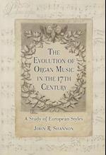 The Evolution of Organ Music in the 17th Century