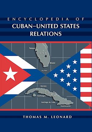 Encyclopedia of Cuban-United States Relations