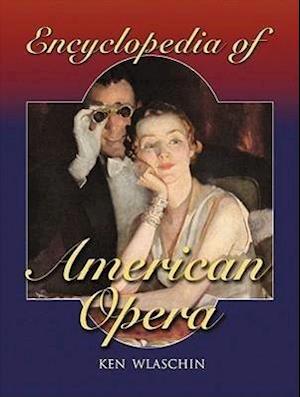 Encyclopedia of American Opera