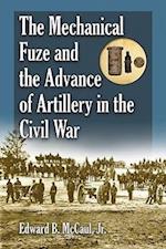 The Mechanical Fuze and the Advance of Artillery in the Civ