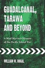 Guadalcanal, Tarawa and Beyond