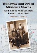 Runaway and Freed Missouri Slaves and Those Who Helped Them