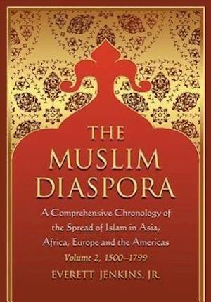 The Muslim Diaspora (Volume 2, 1500-1799)