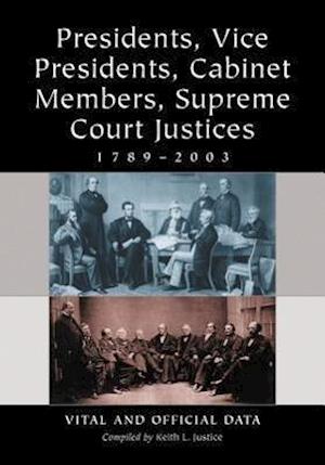 Presidents, Vice Presidents, Cabinet Members, Supreme Court Justices, 1789-2003