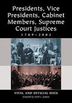 Presidents, Vice Presidents, Cabinet Members, Supreme Court Justices, 1789-2003