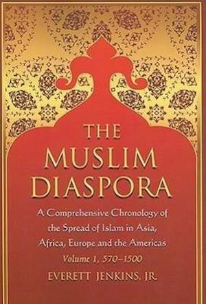 The Muslim Diaspora v. 1; 570-1500