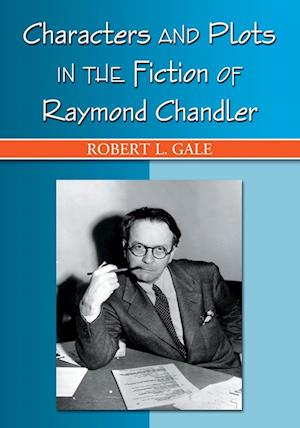 Characters and Plots in the Fiction of Raymond Chandler