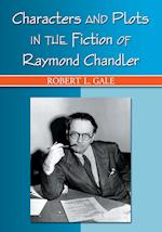 Characters and Plots in the Fiction of Raymond Chandler