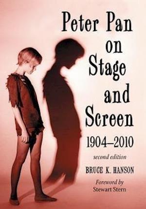 Hanson, B:  Peter Pan on Stage and Screen, 1904-2010