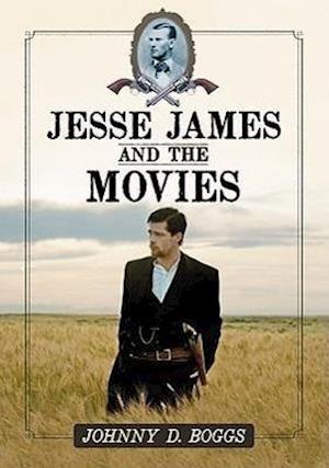 Boggs, J:  Jesse James and the Movies
