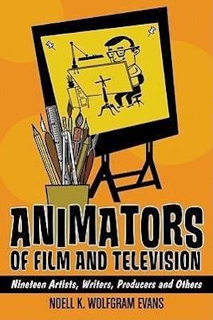 Evans, N:  Animators of Film and Television