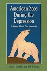 Donahue, J:  American Zoos During the Depression