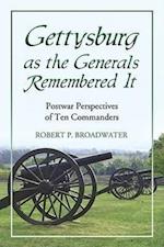 Broadwater, R:  Gettysburg as the Generals Remembered it