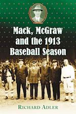 Mack, McGraw and the 1913 Baseball Season