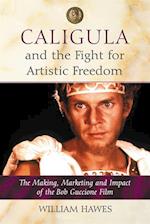 Caligula and the Fight for Artistic Freedom