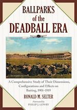 Ballparks of the Deadball Era